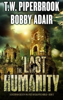 The Last Humanity - Book #3 of the Last Survivors