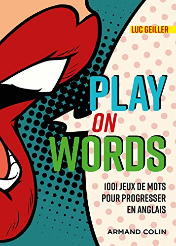 Play on Words - 1001 jeux de mots pour progresser en anglais: 1001 jeux de mots pour progresser en anglais
