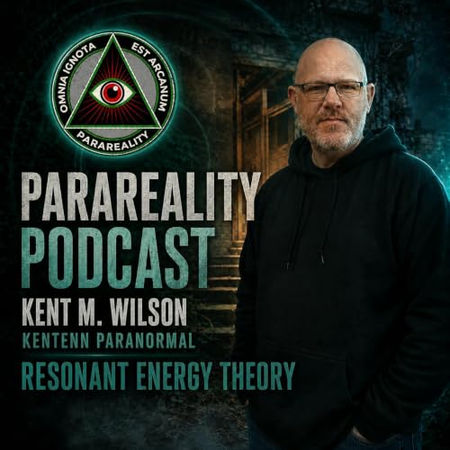 The Energy Behind the Haunting: Kent Wilson&rsquo;s Resonance Theory
