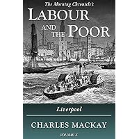 Labour and the Poor Volume X