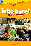  Tutto bene! 2de - Italien - Cahier d\'exercices - Edition 2009