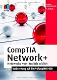 CompTIA Network+: Computer-Netzwerke verständlich erläutert. Vorbereitung auf die Prüfung N10-008 (mitp Professional)
