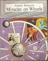 Miracles on wheels: A book for inquiring minds 5050011655 Book Cover