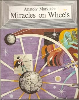 Miracles on wheels: A book for inquiring minds