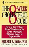 The 8-Week Cholesterol Cure: How to Lower Your Blood Cholesterol by Up to 40 Percent Without Drugs or Deprivation