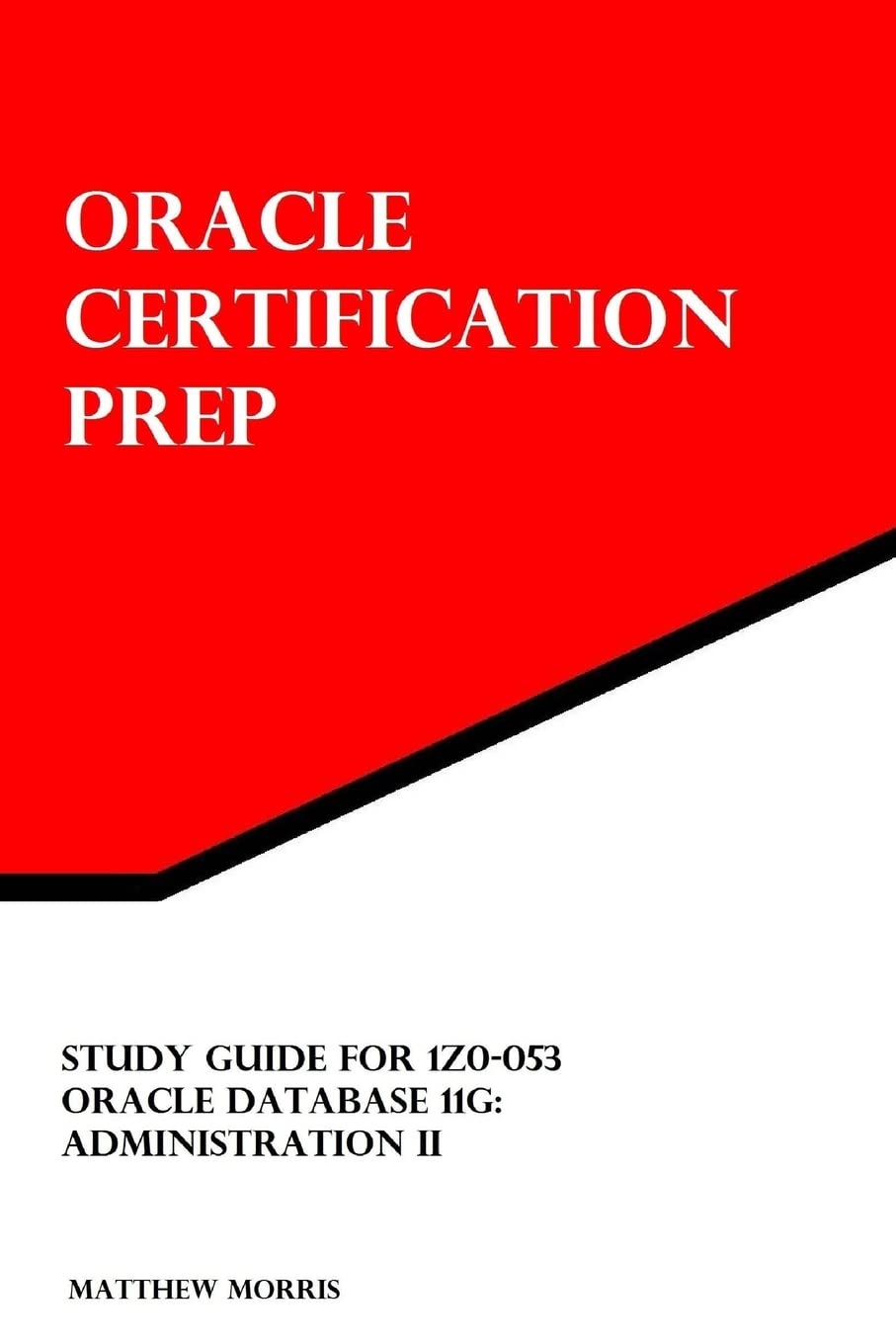Study Guide for 1Z0-053: Oracle Database 11g: Administration II