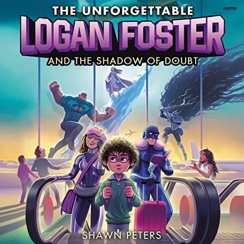 The Unforgettable Logan Foster and the Shadow of Doubt by Shawn Peters episode artwork