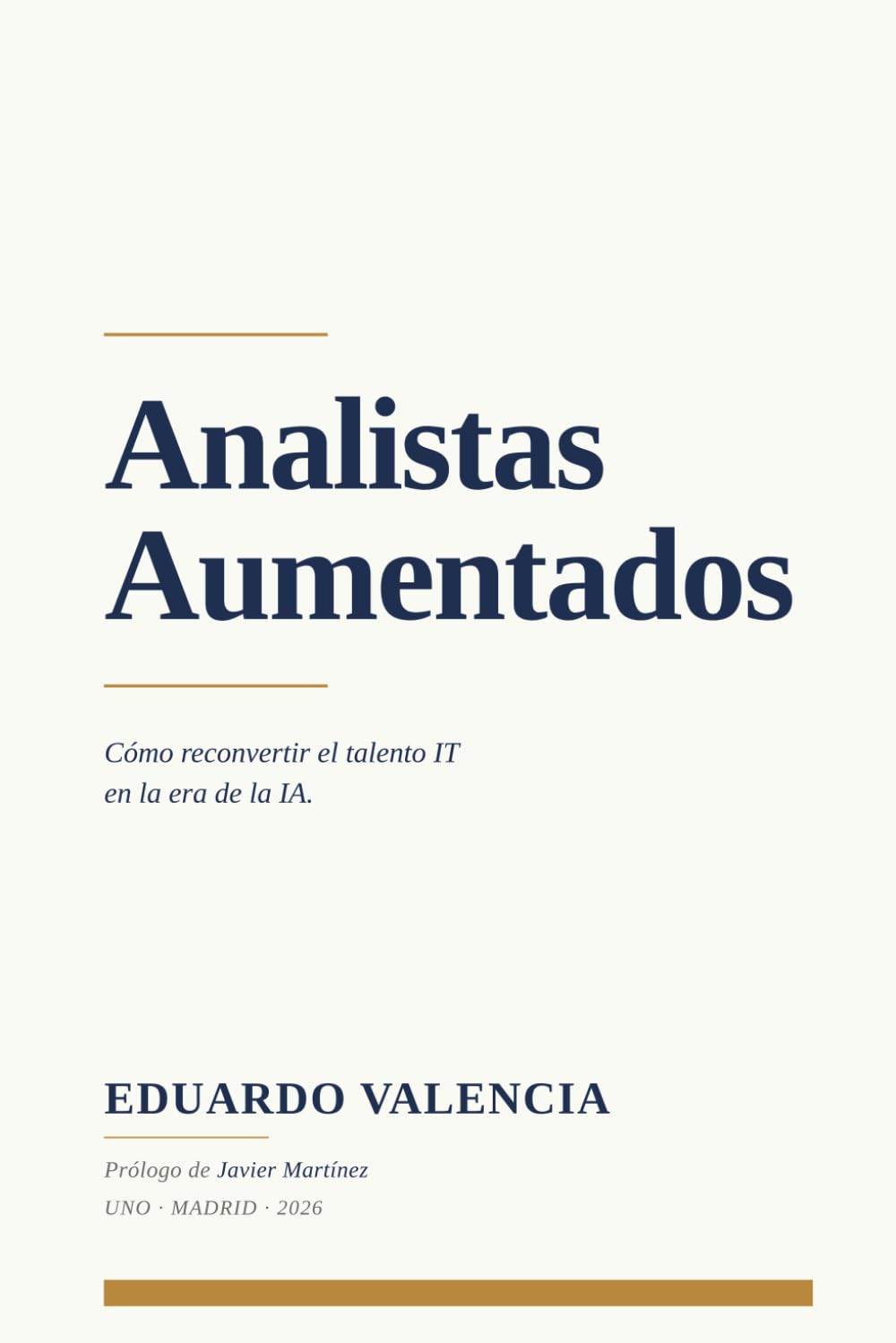 Analistas Aumentados: Cómo reconvertir el talento IT en la era de la IA (UNO)