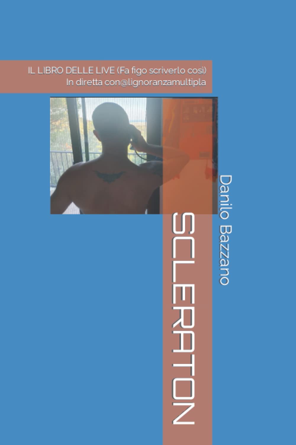 SCLERATON: IL LIBRO DELLE LIVE (Fa figo scriverlo così) In diretta con@lignoranzamultipla