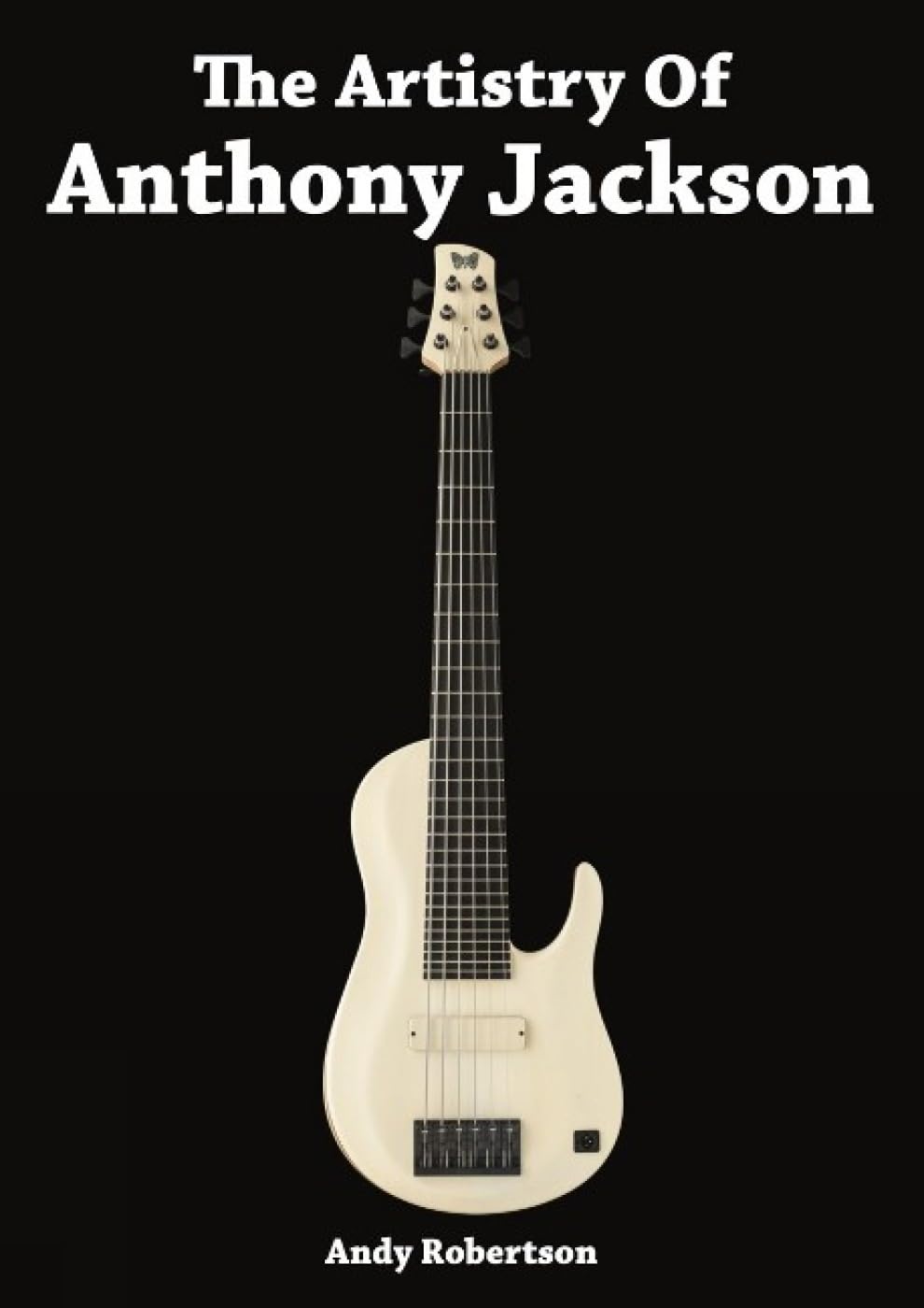 The Artistry of Anthony Jackson Paperback – 11 Mar. 2021