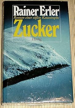 Perfect Paperback Zucker: Roman Einer Su¨ssen Katastrophe [German] Book