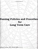 Nursing Policies and Procedures for Long Term Care