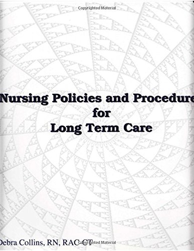 Nursing Policies and Procedures for Long Term Care