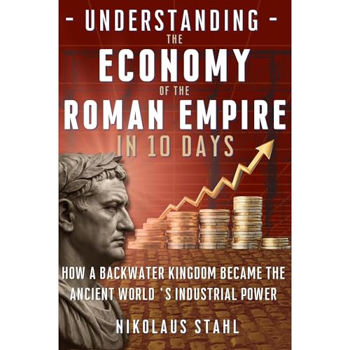 Understanding the Economy of the Roman Empire in 10 Days Audiolibro Por Nikolaus Stahl arte de portada