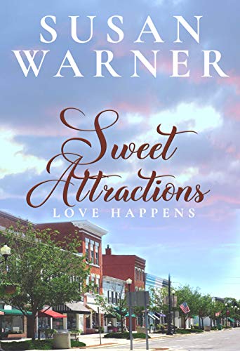 Sweet Attractions: A Small Town Romance (Love Happens Book 1) (English Edition)