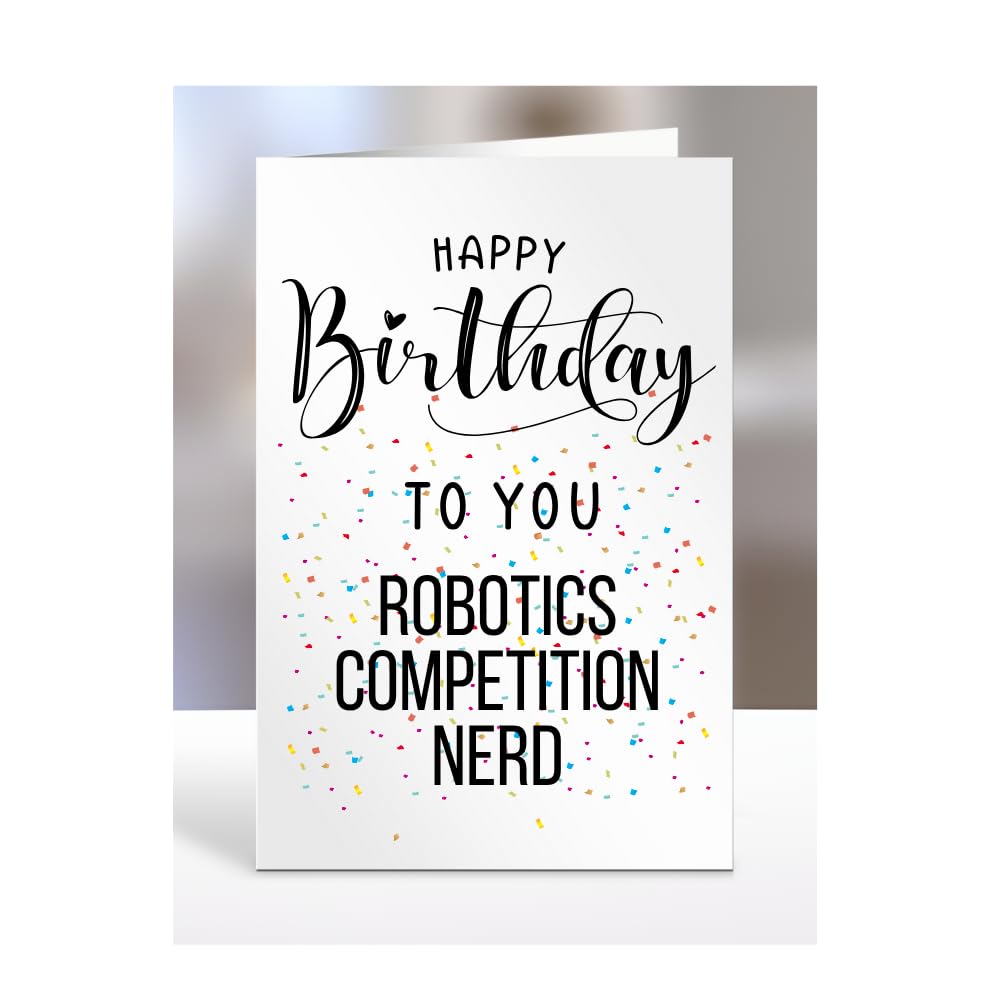 Happy Birthday To You Robotics Competition Nerd Card, Gifts for Men, Women, Presents for Man, Woman or Person, Greetings Card, Funny, Joke, Silly, Gag, A5-127b_40 — image 1
