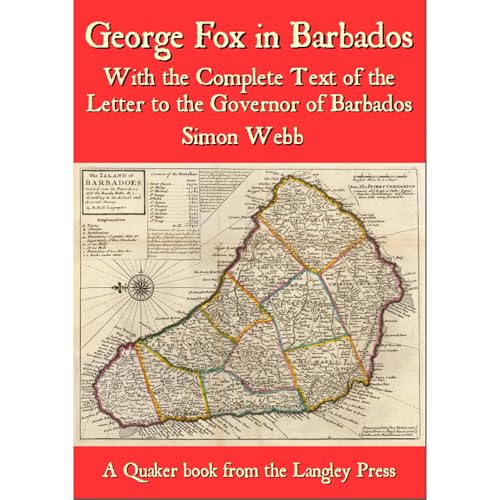 George Fox in Barbados: With the Complete Text of the Letter to the Governor of Barbados by Simon Webb episode artwork