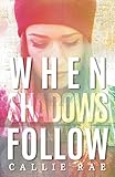 When Shadows Follow (Cherry Creek Series Book 1)