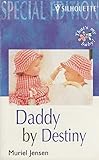 Daddy By Destiny (Who'S The Daddy) (Harlequin American Romance)