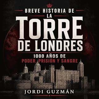 Diseño de la portada del título Breve historia de la Torre de Londres: 1000 a&ntilde;os de poder, prisi&oacute;n y sangre