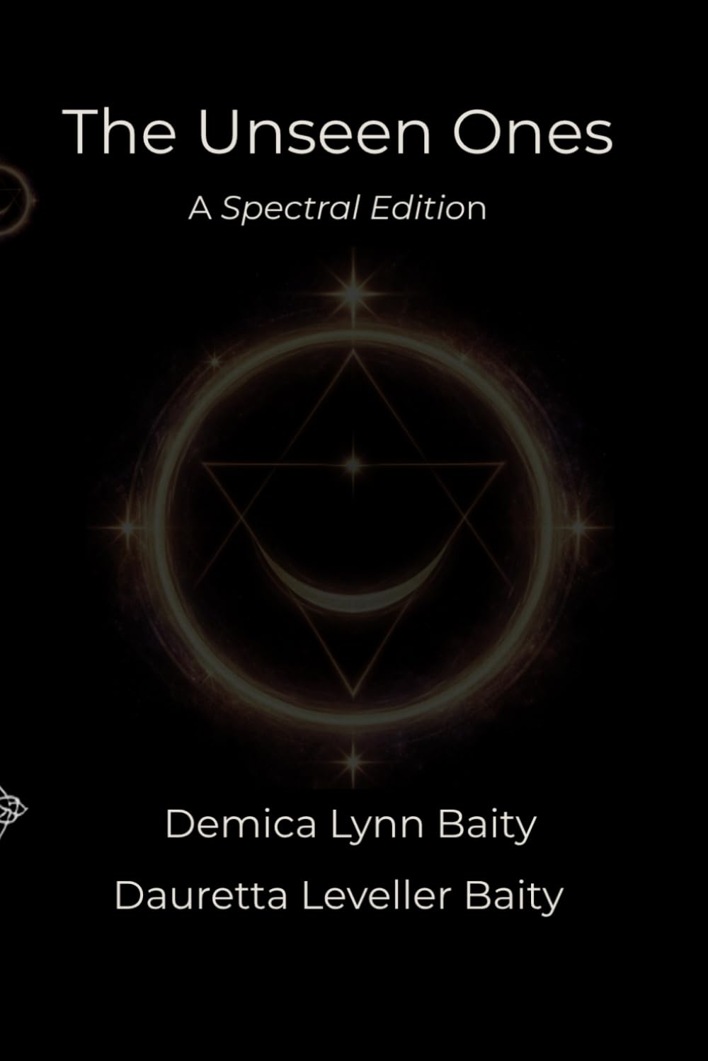 The Unseen Ones — Book 1: A Darklight Continuum Novel (Spectral Edition)