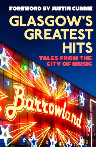 Glasgow's Greatest Hits: Tales from the City of Music