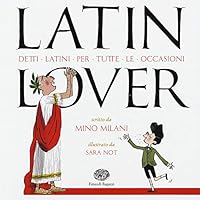 Latin lover. Detti latini per tutte le occasioni 8866564508 Book Cover