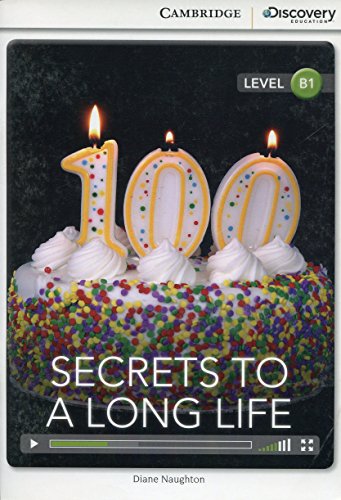 Secrets to a Long Life Intermediate Book with Online Access (Cambridge Discovery Education Interactive Readers) Secrets to a Long Life Intermediate Book with Online Access (Cambridge Discovery Education Interactive Readers)