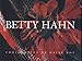 Betty Hahn: Photography or Maybe Not