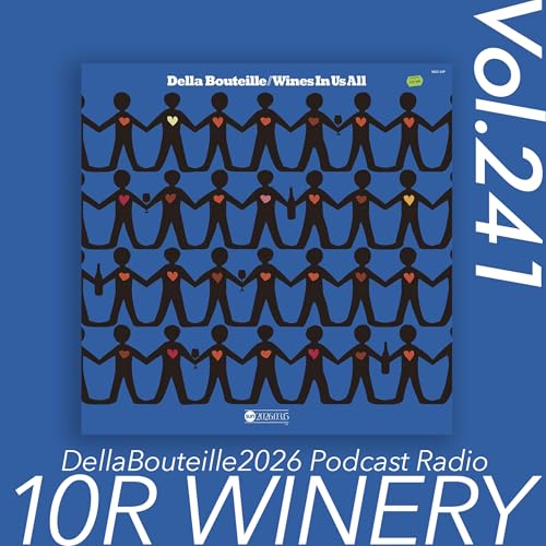#241『ワインの愛で包み込む・ゲスト：ブルース・ガットラヴさん(10R Winery) | デラブテイユ2026』