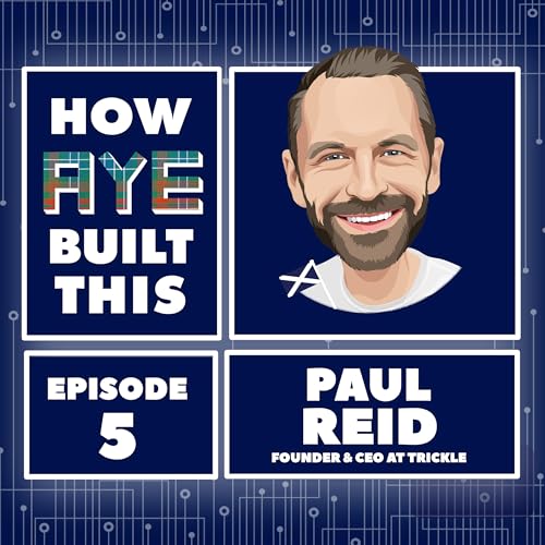 #5 Paul Reid - CEO @ Trickle