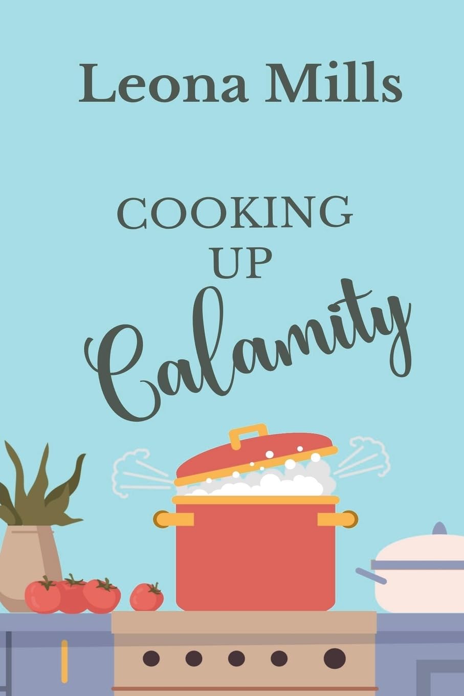 Cooking up Calamity: 1 (Catering Crime Cozy Mysteries)