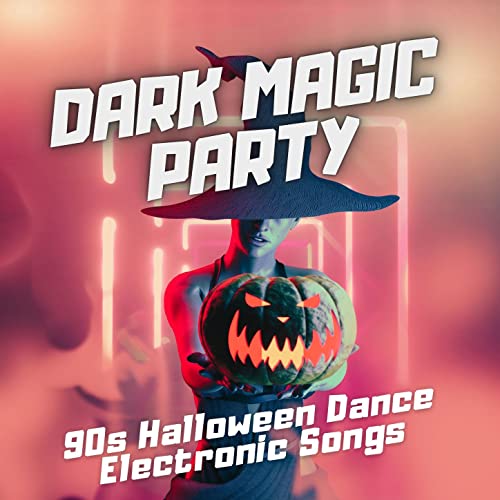 Play Dark Magic Party 90s Halloween Dance Electronic Songs by