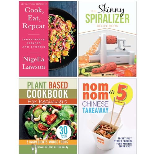 Cook Eat Repeat [Hardcover], The Skinny Spiralizer Recipe Book, Nom Nom Chinese Takeaway In 5 Ingredients & Plant Based Cookbook For Beginners 4 Books