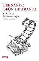 Contra la hipermetropía: Textos reunidos (Spanish Edition) 8483068672 Book Cover