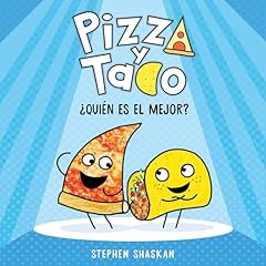 Pizza y Taco: &iquest;Qui&eacute;n es el mejor? Audiolibro Por Stephen Shaskan, Maria Correa - translator arte de portada