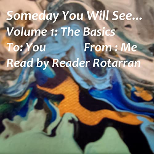 Someday You Will See...: Volume 1: The Basics by To: ____________ From: ____________ episode artwork