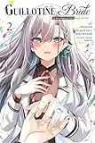 Guillotine Bride, Vol. 2 (manga): I’m just a dragon girl who’ll destroy the world. (Guillotine Bride, Manga, 2)