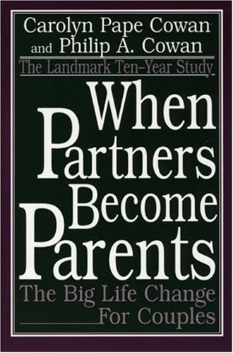 When Partners Become Parents: The Big Life Change for Couples cover