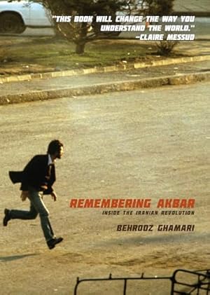 Remembering Akbar: Inside the Iranian Revolution