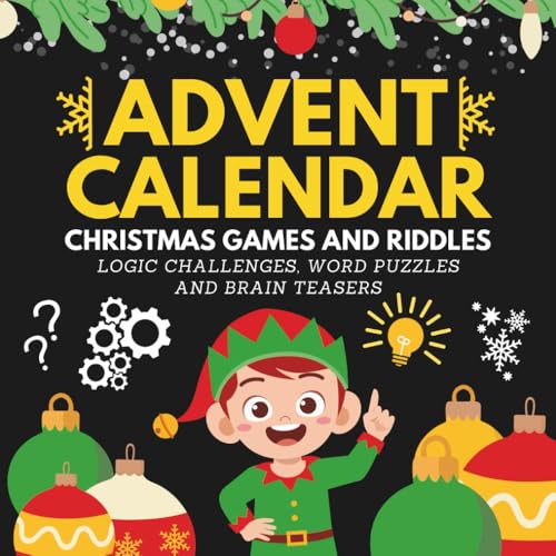 Advent Calendar Christmas Games and Riddles: 25 different activities, logic challenges, word puzzles, and brain teasers for kids 8 Years and up