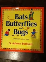 Bats, Butterflies, and Bugs: A Book of Action Toys (Bats, Butterflies, & Bugs)