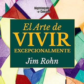 El Arte de Vivir Excepcionalmente Audiolibro Por Jim Rohn arte de portada