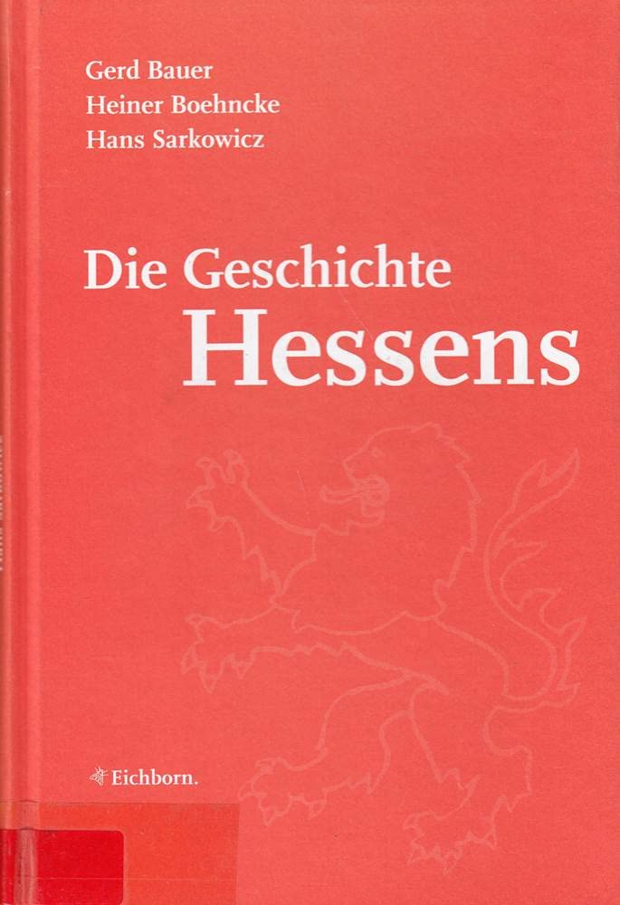 Die Geschichte Hessens Von der Steinzeit bis zum Neubeginn nach 1945