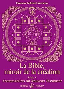 La Bible, miroir de la Création: Tome 2 - Commentaires du Nouveau Testament (KNIGA)