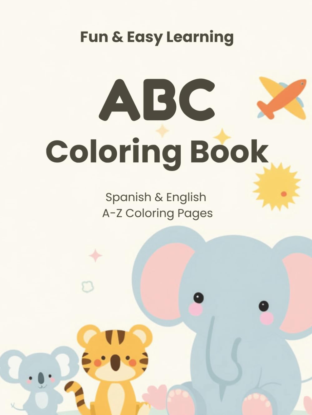 My First Bilingual Coloring Book: Spanish and English Alphabet A–Z for Kids Ages 3–6