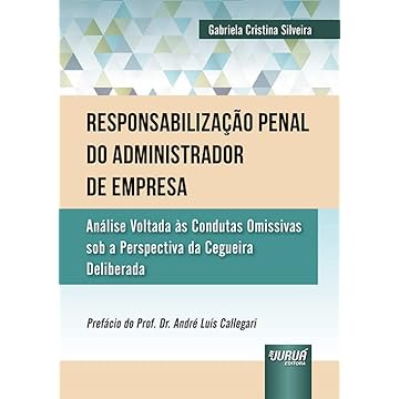 Capa do livro Responsabilização Penal do Administrador de Empresa - Análise Voltada às Condutas Omissivas sob a Perspectiva da Cegueira Deliberada