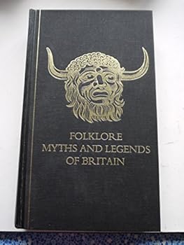 Hardcover Folklore, Myths and Legends of Britain Book