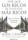 Por qué los ricos se vuelven más ricos: ¿Qué es realmente la educación financiera? (Clave)