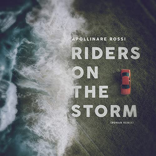 Riders on the Storm (Ronan Remix) by Apollinare Rossi on Amazon Music